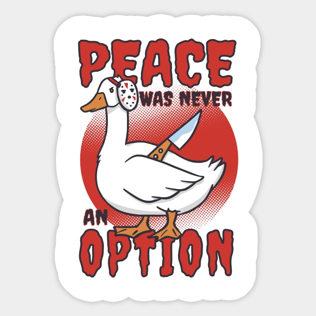 Peace Was Never An Option Funny Goose Sticker by Visual Vibes
